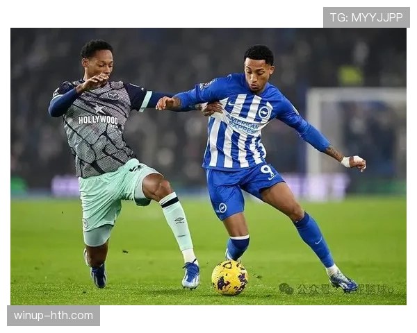 布莱顿防守体系再创新高，后防稳固成英超崛起关键